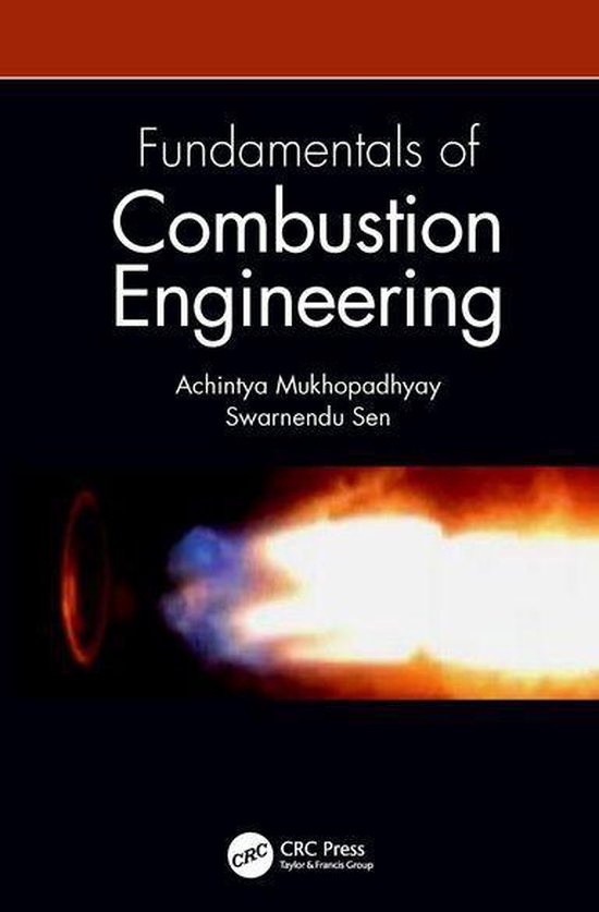 Fundamentals of Combustion Engineering (ebook), Swarnendu Sen