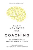 Los 7 Momentos del Coaching (7 Moments of Coaching Spanish Edition)