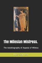 The Milesian Mistress.