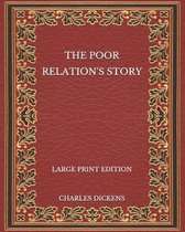 The Poor Relation's Story - Large Print Edition