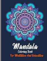 Mandala Coloring Book For Meditation And Relaxation
