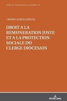 African Theological Studies / Etudes Th�ologiques Africaines- Droit � la r�mun�ration juste et � la protection sociale du clerg� dioc�sain