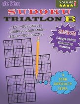 252 Triathlon B Sudoku Puzzles - **** 4 Star level To Test Your Skills And Sharpen Your Mind - Volume 1