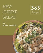 Hey! 365 Cheese Salad Recipes