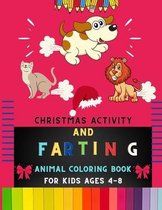 Christmas activity and farting animal coloring book for kids ages 4-8: Christmas & funny farting farting animal coloring book for kids, toddlers & preschoolers: Christmas Coloring, shadow mat