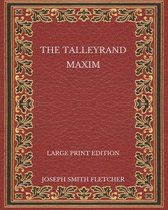 The Talleyrand Maxim - Large Print Edition