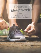 To Know Weakest Moments