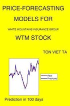 Price-Forecasting Models for White Mountains Insurance Group WTM Stock