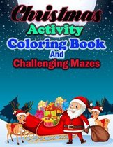 Christmas Activity Coloring Book And Challenging Mazes