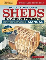 Build Your Own Sheds & Outdoor Projects Manual, Fifth Edition