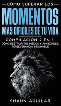 Como Superar los Momentos mas Dificiles de tu Vida