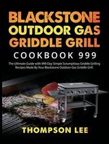 Blackstone Outdoor Gas Griddle Grill Cookbook 999