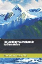 The Launch Boys Adventures in Northern Waters