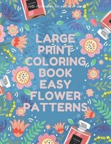 Large Print Coloring Book Easy Flower Patterns