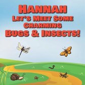 Hannah Let's Meet Some Charming Bugs & Insects!