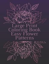 Large Print Coloring Book Easy Flower Patterns