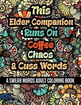 This Elder Companion Runs On Coffee, Chaos and Cuss Words