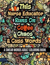 This Nurse Educator Runs On Coffee, Chaos and Cuss Words