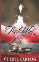 The Way You Love Me