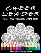 Cheerleader I'll Be There For You Mandala Coloring Book