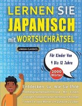 LERNEN SIE JAPANISCH MIT WORTSUCHRAETSEL FUER KINDER VON 9 BIS 12 JAHRE - Entdecken Sie, Wie Sie Ihre Fremdsprachenkenntnisse Mit Einem Lustigen Vokabeltrainer Verbessern Koennen - Finden Sie