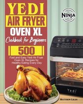 Yedi Air Fryer Oven XL Cookbook for Beginners