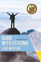 Born with estigma, live with joy