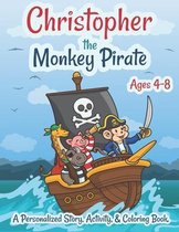 Christopher The Monkey Pirate Ages 4-8 A Personalized Story Activity and Coloring Book