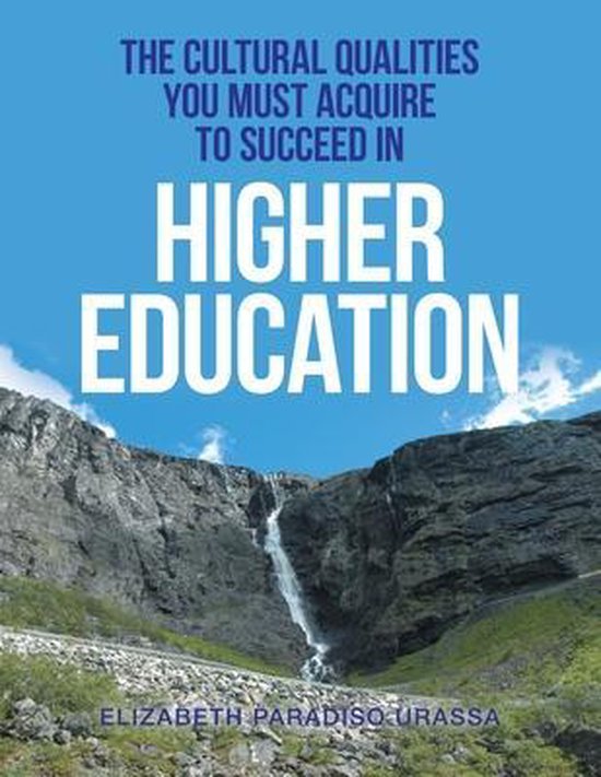 The Cultural Qualities YOU must Acquire to Succeed in Higher ... - cover