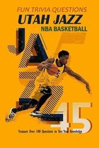 Fun Trivia Questions Utah Jazz NBA Basketball: Treasure Over 100 Questions to Test Your Knowledge