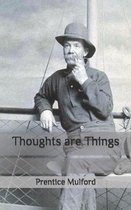 Thoughts are Things