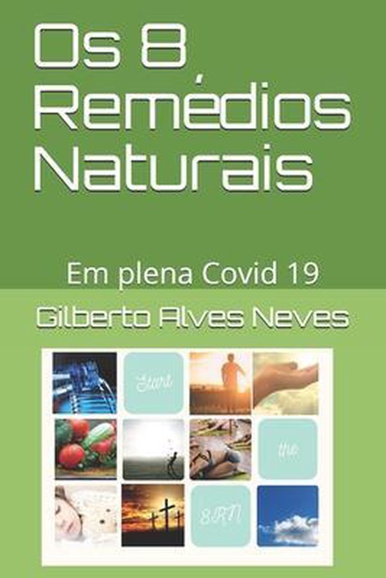 Os 8 Remédios Naturais, Gilberto Alves Neves | 9798585489242 | Boeken | bol