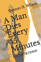 A Man Dies Every 45 Minutes