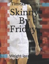 Skinny By Friday:
