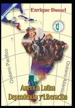 Enrique Dussel - Docencia- América Latina Dependencia y Liberación