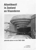 Atlantikwall in Zeeland en Vlaanderen gedurende opbouw en strijd 1942-1944