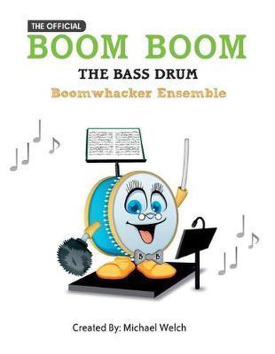Boom Boom the Bass Drum Boomwhacker Ensemble, Michael Welch 9781985581111 Boeken