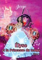Elyse et la Princesse du Temps