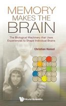 Memory Makes the Brain