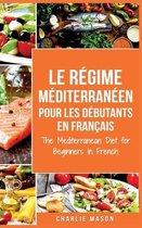 Mediterraneen Pour Les Debutants En Francais/Mediterranean For Beginners In French