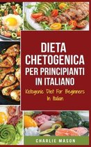 Dieta Chetogenica Per Principianti In Italiano/ Ketogenic Diet For Beginners In Italian