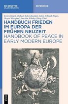 Handbuch Frieden Im Europa Der Fr�hen Neuzeit / Handbook of Peace in Early Modern Europe
