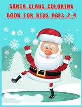 Santa Claus Coloring Book for Kids Ages 2-4