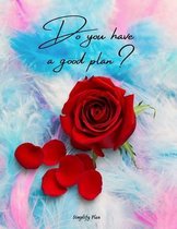 Do You Have a Good Plan? UNDATED Daily Planner with Hourly Schedule