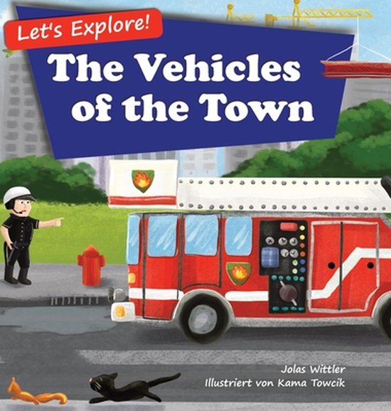 Let's Explore! The Vehicles of the Town - cover