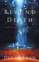 Afterlife- Beyond Death