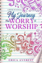 A Book of Songs: My Journey From Worry To Worship