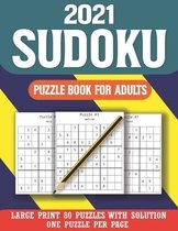 2021 Sudoku Puzzle Book for Adults: Large Print Sudoku Puzzle Book For Seniors Adults And More-Easy-Medium-Hard Sudoku Puzzles (Vol. 6)