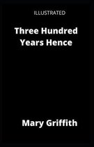 Three Hundred Years Hence Illustrated