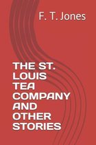 The St. Louis Tea Company and Other Stories